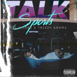 TALK SPORTS (feat. TRIZZY GRVMZ)