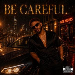 Be Careful