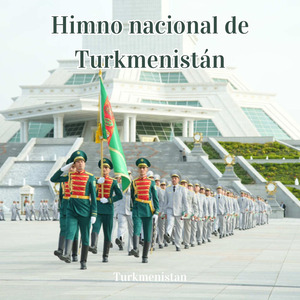 Himno nacional de Turkmenistán