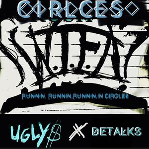 C⃟I⃟R⃟C⃟L⃟E⃟S⃟ (feat. D̷E̷T̷A̷L̷K̷S̷)