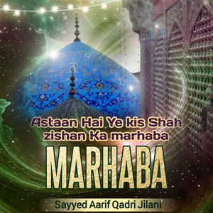 Astaan Hai Ye Kis Shah Zishan Ka Marhaba Marhaba