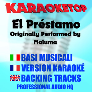 El Préstamo (Originally Performed By Maluma) [Karaoke Version]