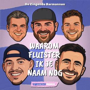 Waarom Fluister ik Je Naam Nog (Trammelant Remix)