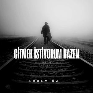 Gitmek İstiyorum Bazen