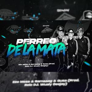 Perreo De La Mata (feat. Eze Meza, Ramaaag & Gusaa) (Relo DJ Remix)