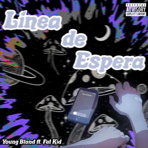 Línea de Espera (feat. Fat Kid)