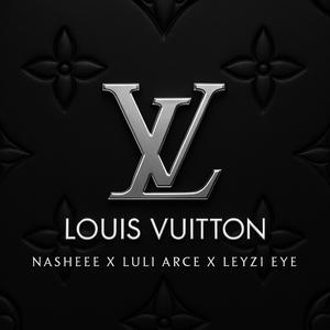 Louis Vuitton (feat. Luli Arce & Leyzi Eye)