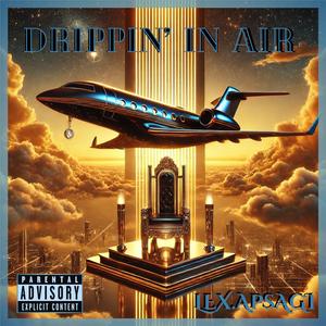 Drippin' In Air