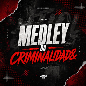Medley da Criminalidade