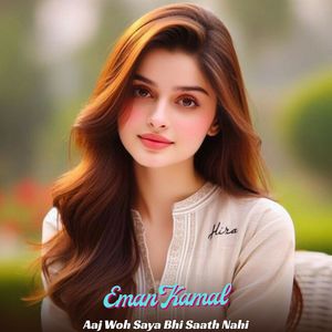 Aaj Woh Saya Bhi Saath Nahi