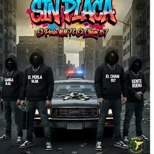 SIN PLACA (feat. EL CHAM157)