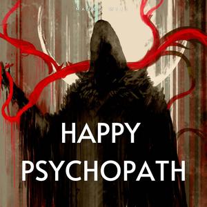 Happy Psychopath