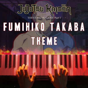 Fumihiko Takaba Theme (Jujutsu Kaisen: The Culling Game EP 10)) (Piano Cover)