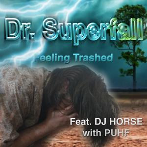 Feeling Trashed (feat. DJ Horse & Puhf)
