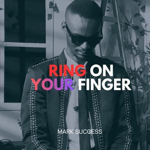 Ring On Your Finger