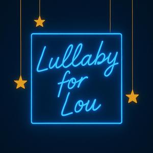 Lullaby For Lou