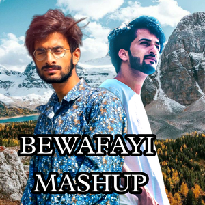 Bewafayi Mashup