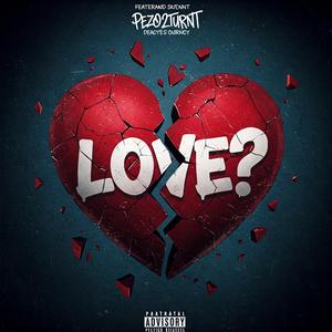 Love? (feat. Pezo2turnt)