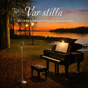Var Stilla (feat. Percy Bergmans Orkester)