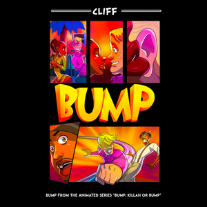 BUMP (From the animated series "Bump: Killah or Bump")