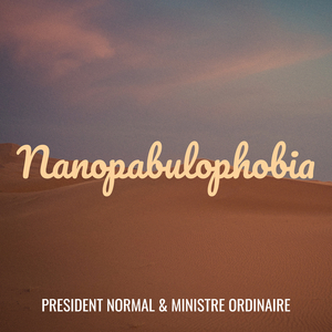 Nanopabulophobia