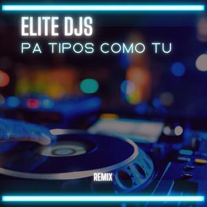 Pa Tipos Como Tu (Remix)