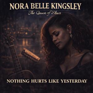 Nothing Hurts Like Yesterday