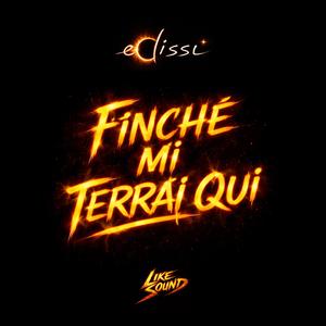 Finché Mi Terrai Qui