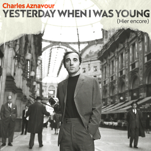 Yesterday when I was Young (Hier encore) (Arrangement Paul Mauriat)