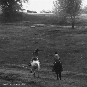 Can't Run by Your Side