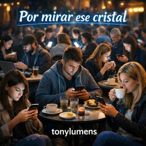 Por mirar ese cristal