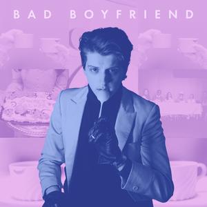 Bad Boyfriend