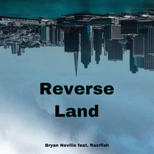 Reverse Land (feat. Razrfish)