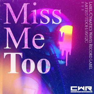 Miss Me Too