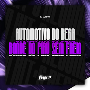 Automotivo do Bega Bonde do Piru Sem Freio