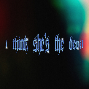 I Think She's the Devil