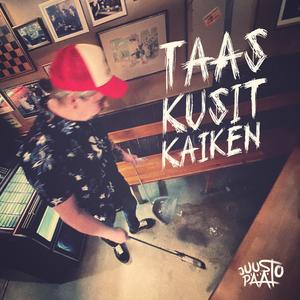 Taas kusit kaiken (feat. Likaiset Pikkarit)