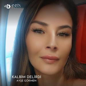 Kalbim Delirdi