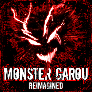 Monster Garou Theme (Reimagined)