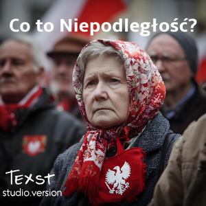 Co to Niepodległość ? (studio.version)
