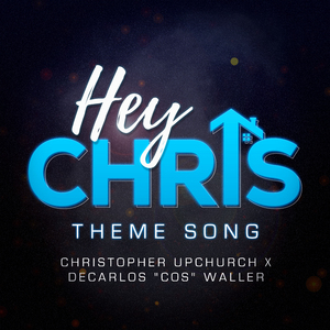 Hey Chris (Theme Song)