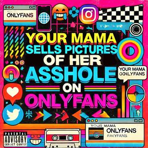 Your Mom Sells Pictures of Her Asshole (feat. Vince Voltage)