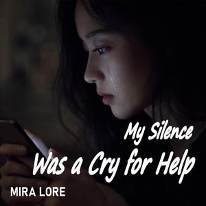 My Silence Was a Cry for Help