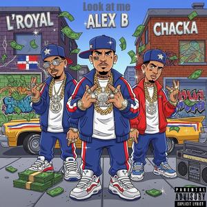 Look at me (feat. Alex B El Lider & Chacka)