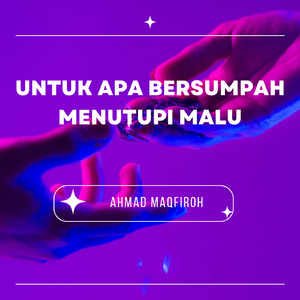 Untuk Apa Bersumpah Menutupi Malu