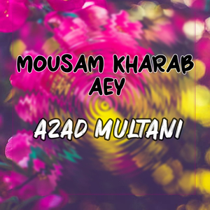 Mousam Kharab Aey