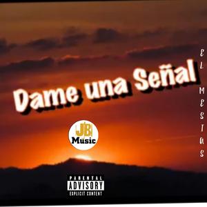 Dame una Señal (feat. Mistika)