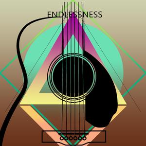Endlessness (Acoustic) (Acoustic) (Acoustic)