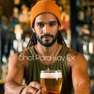 Shot Para Kay Ex (3AM edition )