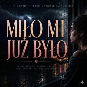 Miło mi już było